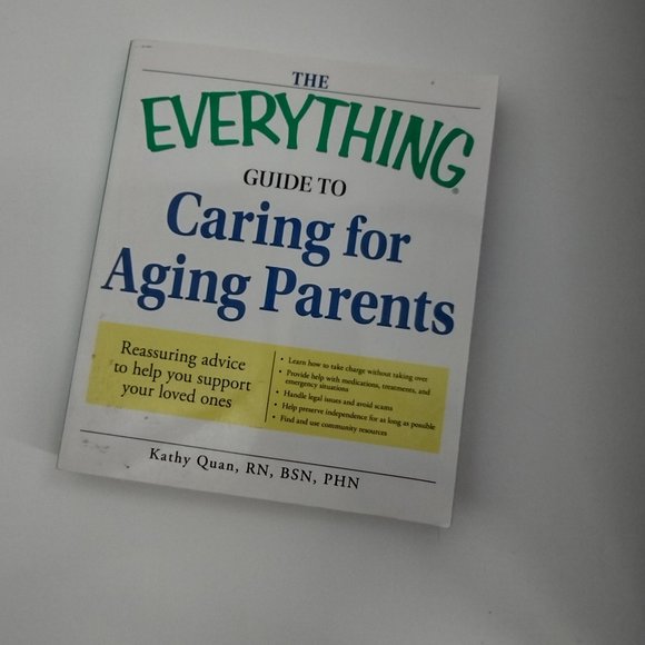 Book The Everything Guide to Caring for Aging Parents-Kathy Quan, RN, BSN, PHN - Picture 1 of 2